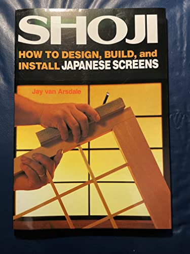 Shoji: How to Design, Build, and Install Japanese Screens