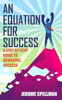 Paperback An Equation for Success: A Step-By-Step Guide to Achieving Success Book