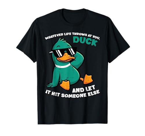 Duck Funny Saying Humor Joke Sarcastic Men Women Kids Youth T-Shirt