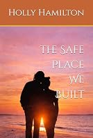 The Safe Place We Built B0GT8YDMFB Book Cover