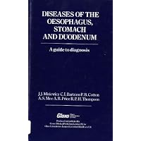 Diseases of the Oesophagus, Stomach & Duodenum; A Guide to Diagnosis