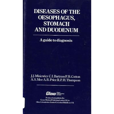 Diseases of the Oesophagus, Stomach & Duodenum; A Guide to Diagnosis