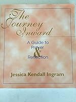 The Journey Inward: A Guide to Prayer & Reflection 0966296206 Book Cover