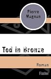 Tod in Bronze: Roman (Laviolette ermittelt in der Provence, Band 1)