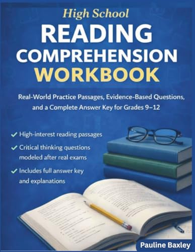 High School Reading Comprehension Workbook: Real-World Practice Passages with Evidence-Based