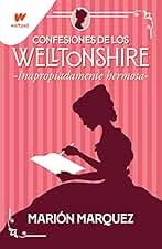 Inapropiadamente hermosa (Confesiones de los Welltonshire 1) (Wattpad)