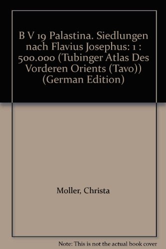 B V 19 Palastina. Siedlungen nach Flavius Josephus: 1 : 500.000 (Tubinger Atlas Des Vorderen Orients) (German Edition)