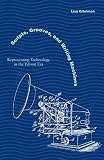 Scripts, Grooves, and Writing Machines: Representing Technology in the Edison Era