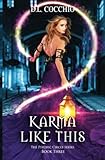  Karma Like This: The Psychic Circle Series - Book 3