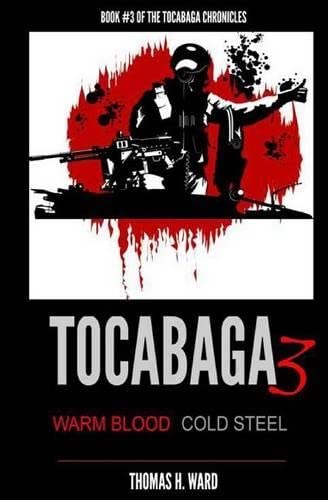 Tocabaga 3: Warm Blood - Cold Steel: Volume 3 (The Tocabaga Chronicles: A Jack Gunn Suspense Thriller) Paperback – 13 Dec. 2013
