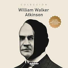 Colecci&oacute;n de William Walker Atkinson [William Walker Atkinson Collection] Audiolibro Por William Walker Atkinson arte de portada