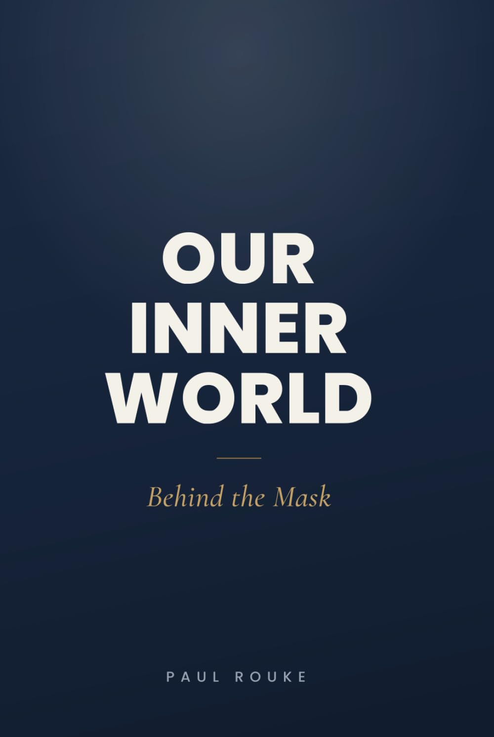 OUR INNER WORLD - Behind the Mask