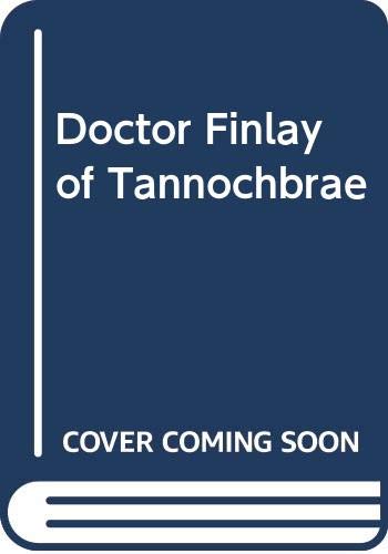 Doctor Finlay of Tannochbrae 0450042464 Book Cover