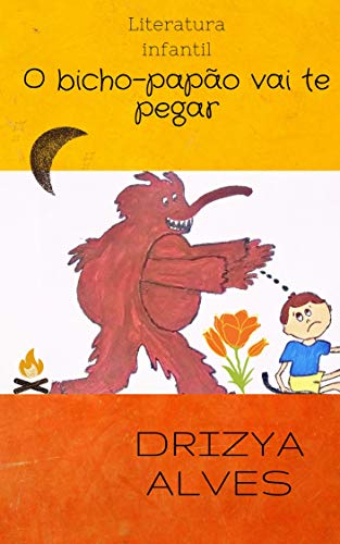 O BICHO PAPÃO VAI TE PEGAR: LITERATURA INFANTIL