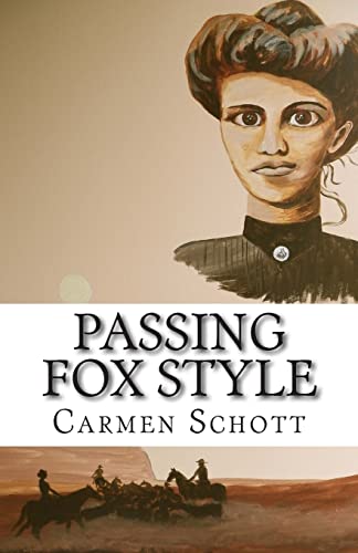 Passing Fox style: based on the life of an extra ordinary woman of native decent and historic events