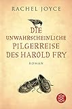 harold fry  Die unwahrscheinliche Pilgerreise des Harold Fry: Roman (Hochkaräter)
