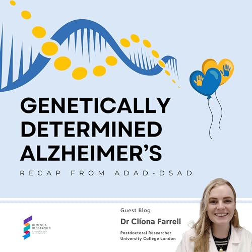 Page de couverture de Dr Clíona Farrell - Genetically determined Alzheimer’s; recap from ADAD-DSAD