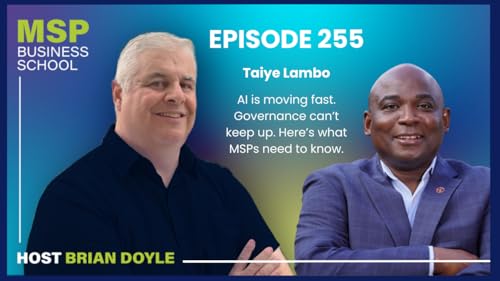 Taiye Lambo | AI is moving fast. Governance can't keep up. Here's what MSPs need to know.
