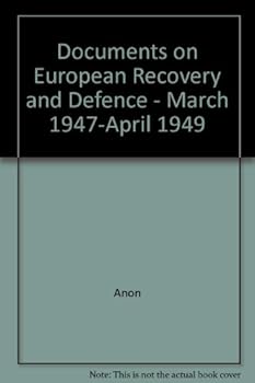 Documents on European recovery and defence, March 1947-April 1949