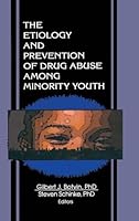 The Etiology and Prevention of Drug Abuse Among Minority Youth 0789003309 Book Cover
