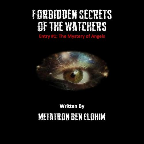 Forbidden Secrets of The Watchers Audiolibro Por Metatron Ben Elohim arte de portada