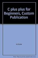 C plus plus for Beginners, Custom Publication 061808472X Book Cover