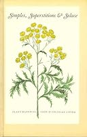 Simples, Superstitions & Solace: Plant Materials Used in Colonial Living B001U2CY8I Book Cover