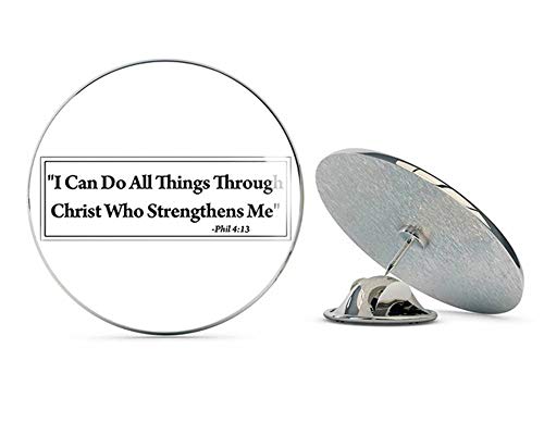 Philippians :13 I Can Do All Things Through Christ Who Strengthens Me (Phil 13 Bible Verse) Metal 0.75