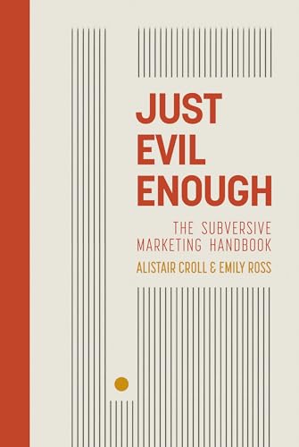 Portada de Just Evil Enough: A Playbook for Subversive Marketing