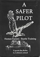 A Safer Pilot: Human Factors - Startle Training 0998667005 Book Cover