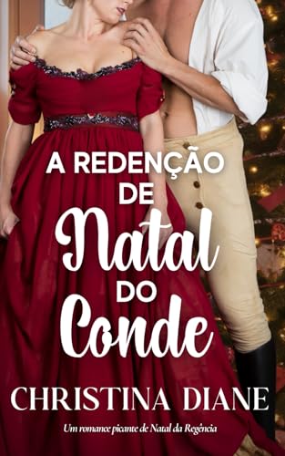 A Redenção de Natal do Conde: Um romance picante de Natal da Regência