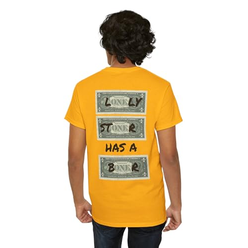 Stoner T-Shirt | Dollar Bills | Lonely Stoner Has a Boner Gold