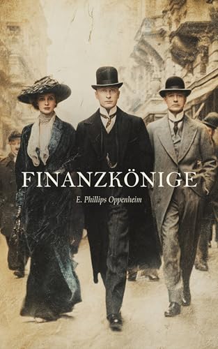 Finanzkönige: Bankiersintrigen und Börsenmanipulation in Edwardianischem London und Vorkriegs-Europa: politische Machtspiele, Gesellschaftssatire, Spionage.