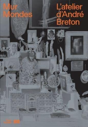L'atelier d'André Breton Mur, mondes poésie et inspiration