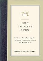How to Make Stew by Cook's Illustrated Magazine B01FELU3G0 Book Cover