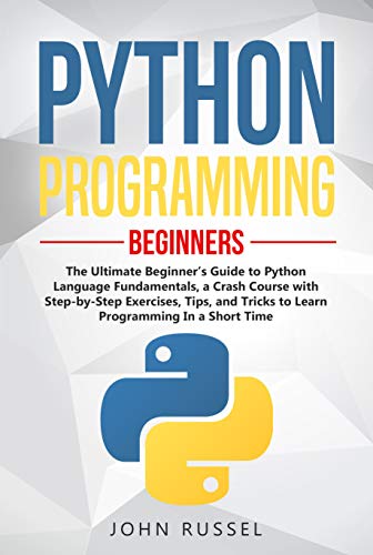 Python Programming The Ultimate Beginner S Guide To Python