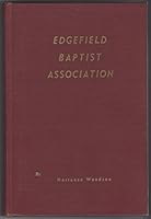 HISTORY OF EDGEFIELD BAPTIST ASSOCIATION. B0032NXNK6 Book Cover