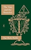 The Vine and the Branches: Our Holy Faith Series