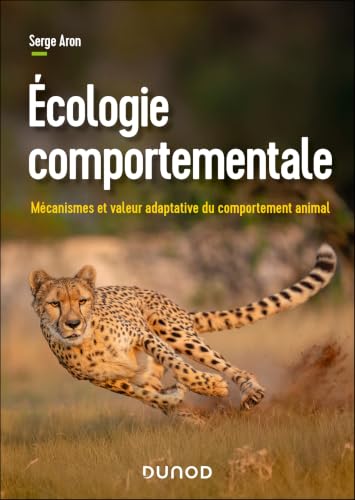 Ecologie comportementale: Mécanismes et valeur adaptative du comportement animal
