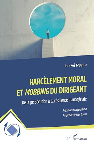 Harcèlement moral et Mobbing du dirigeant: De la persécution à la résilience managériale (Dynamiques d'entreprises)