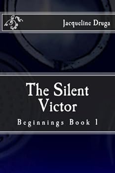 Paperback The Silent Victor: Beginnings Book 1 (Beginnings Series) Book