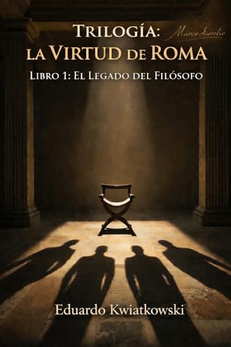 La Virtud de Roma: Libro I: Y si Marco Aurelio hubiera equilibrado el imperio entre cuatro rivales (Ucronías nº 7) La Virtud de Roma: Libro I: Y si Marco Aurelio hubiera equilibrado el imperio entre cuatro rivales (Ucronías nº 7)