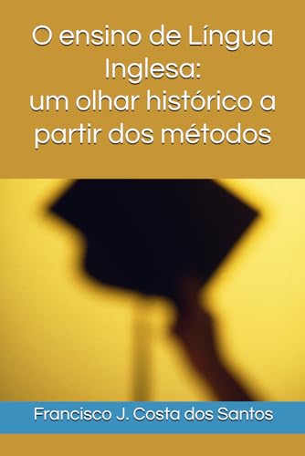 Os métodos de ensino de Língua Inglesa (Portuguese Edition)
