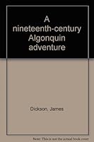 A nineteenth-century Algonquin adventure 0968145205 Book Cover
