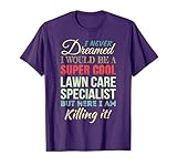 Lawn Care Specialist Funny Gift Appreciation T-Shirt