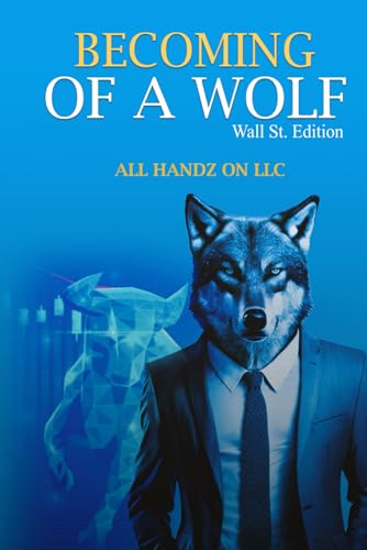 Becoming of A Wolf: Wall St. Edition