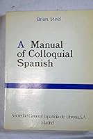 A manual of colloquial Spanish 8471430983 Book Cover
