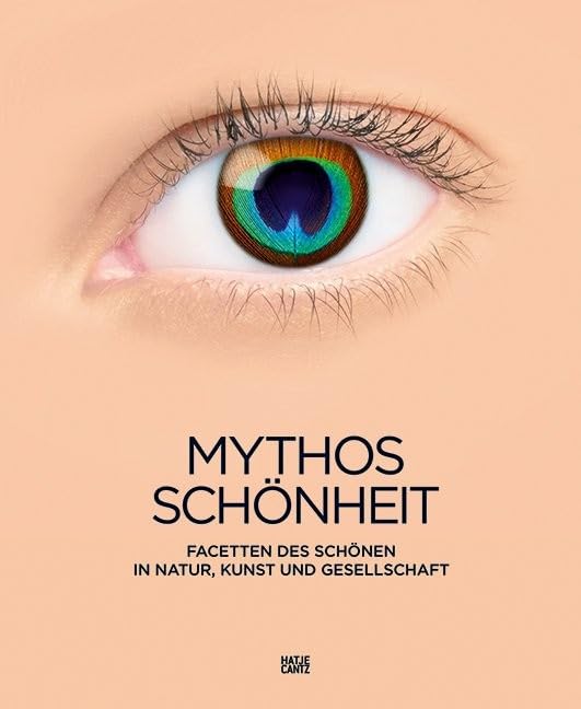 Mythos Schönheit: Facetten des Schönen in Natur, Kunst und Gesellschaft: Facetten des Schönen in Natur, Kunst und Gesellschaft. Katalog zur ... Oberösterreichisches Landesmuseum, Linz