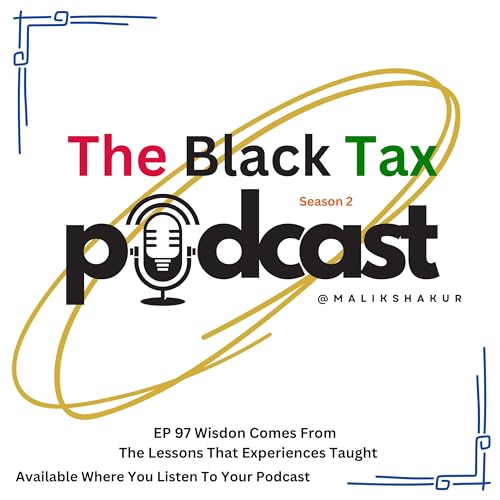 EP 97 Wisdom comes from the lessons that experiences taught you