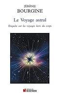 Le Voyage Astral:  Enquête Sur Les Voyages Hors Du Corps 2268043487 Book Cover